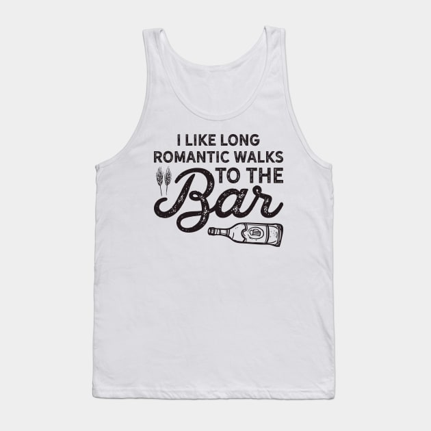 I Like Long Romantic Walks To The Bar Funny Drinking Tank Top by teevisionshop